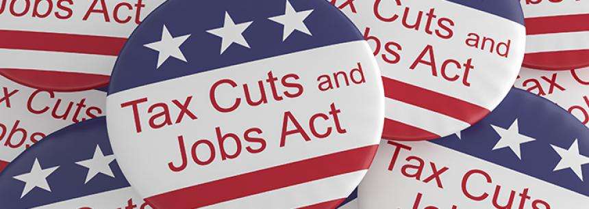 Tax Cuts and Jobs Act (TCJA) – Tax Implications